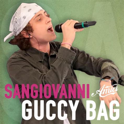 sangiovanni amici canzone gucci bag|Amici 20: il testo di Gucci Bag, l’inedito di Sangiovanni.